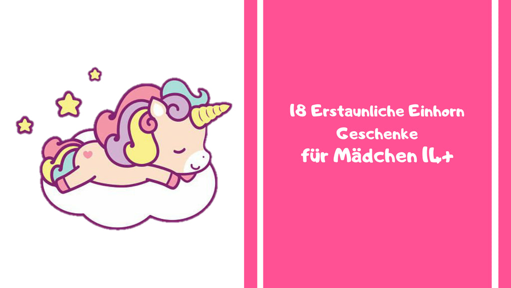 18 Erstaunliche Einhorn Geschenke für Mädchen 14+